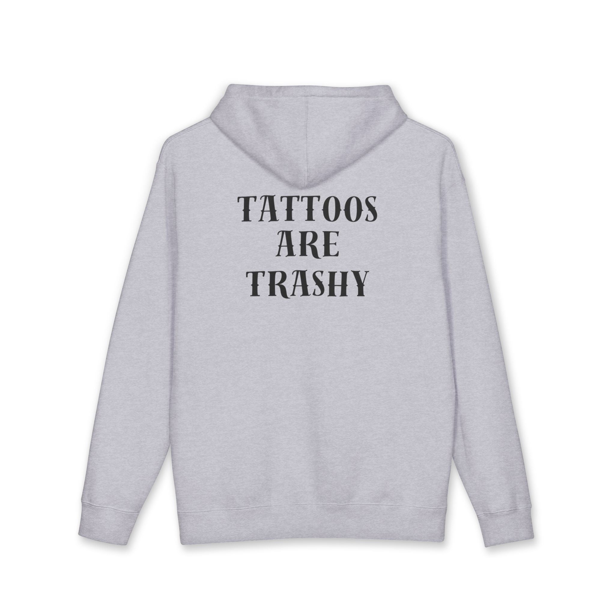 'Tattoos Are Trashy' Hoodie