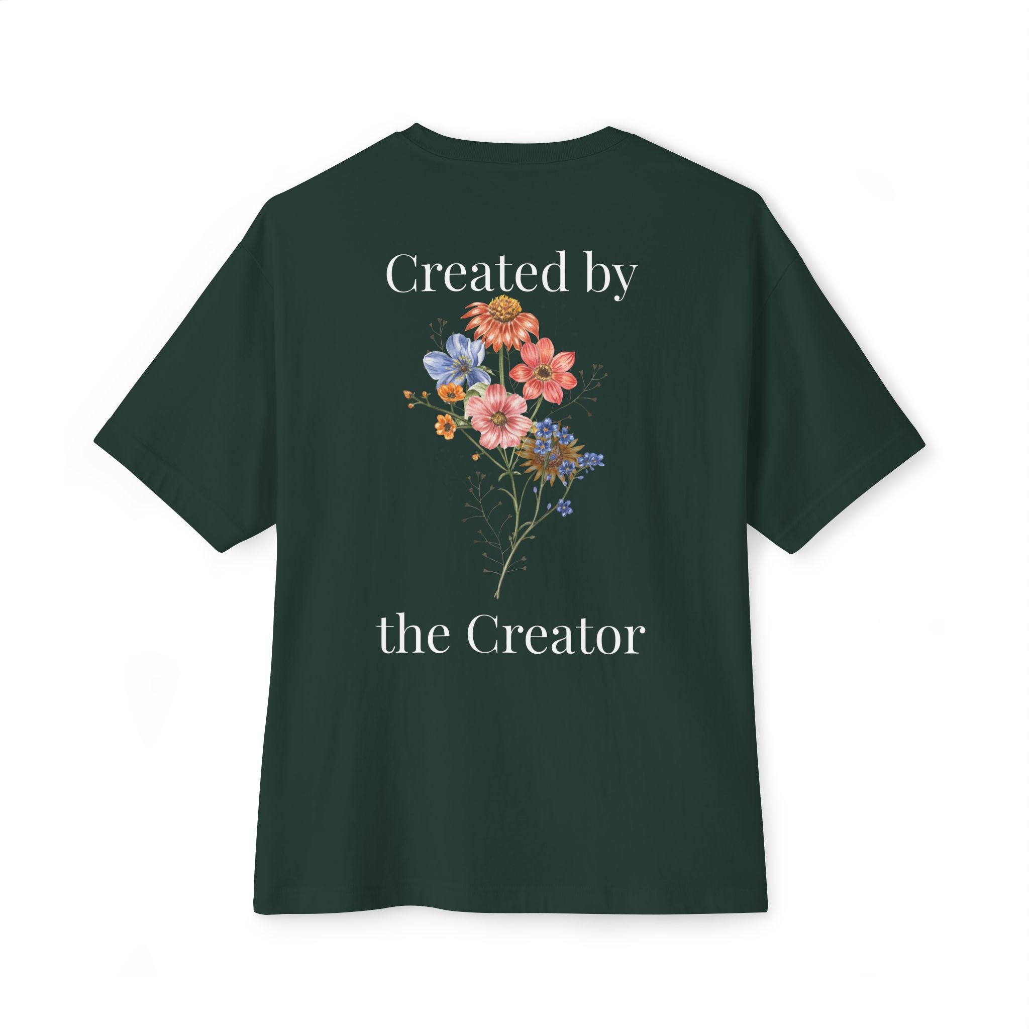 "Created by the Creator" - Floral Oversized Tee - White Lettering