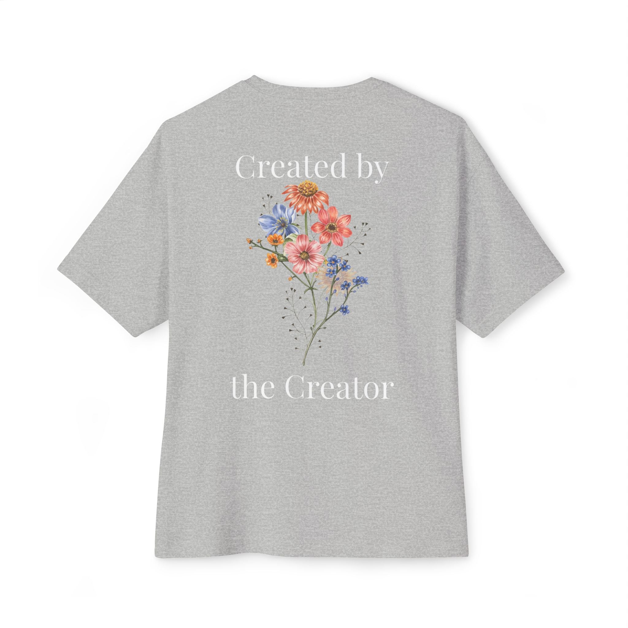 "Created by the Creator" - Floral Oversized Tee - White Lettering