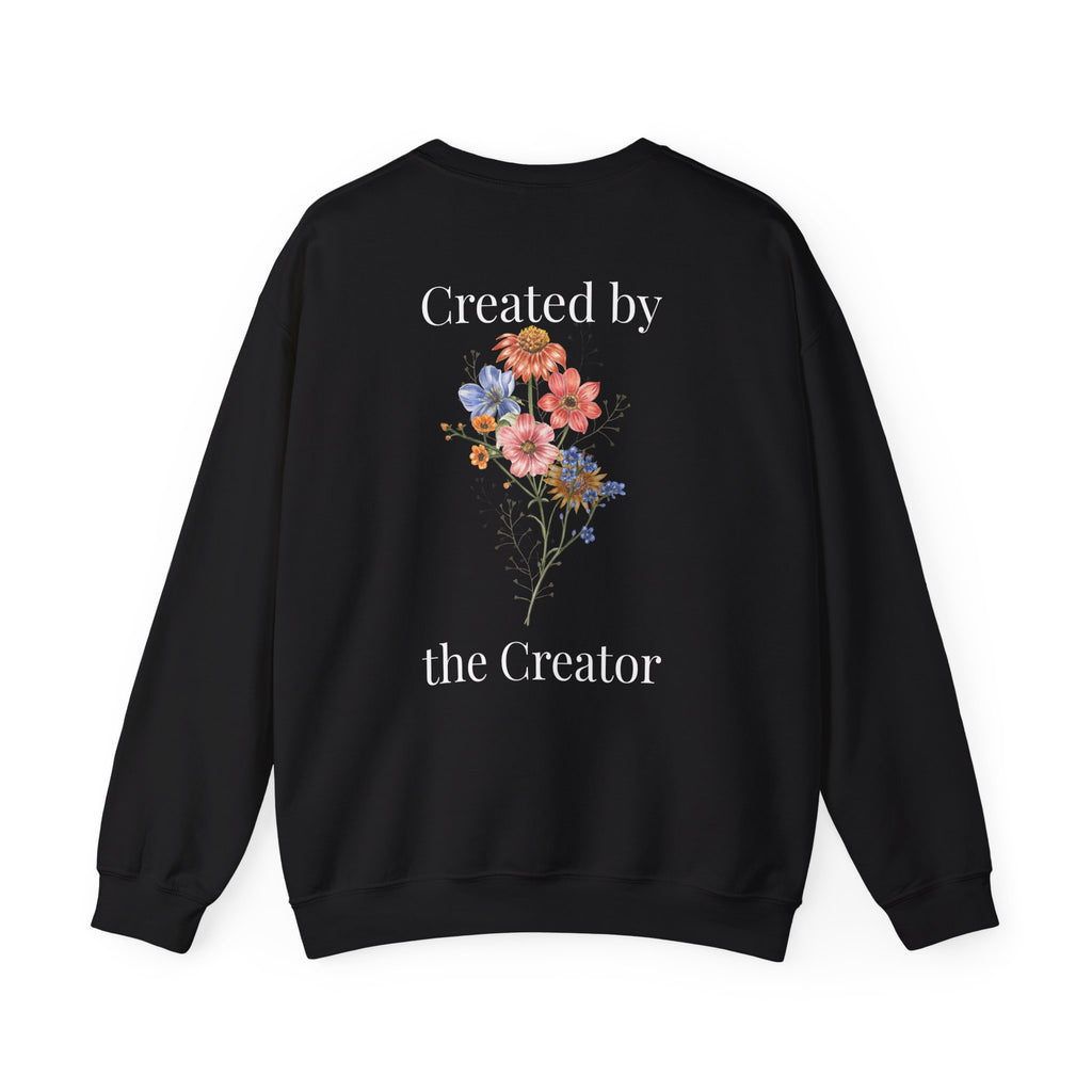 "Created by the Creator" - Floral Crewneck Sweatshirt - White Letters