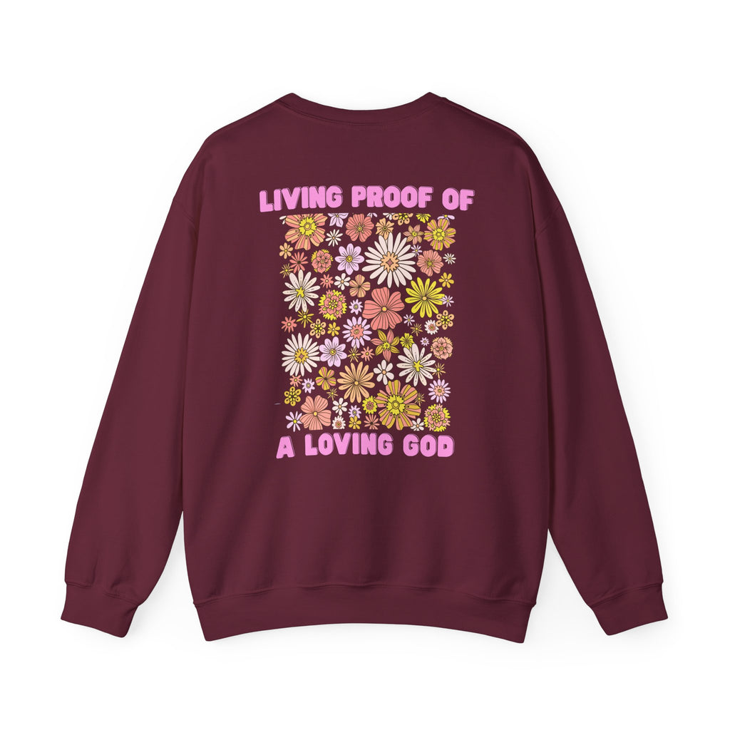 "Living Proof of a Loving God" Floral Crewneck