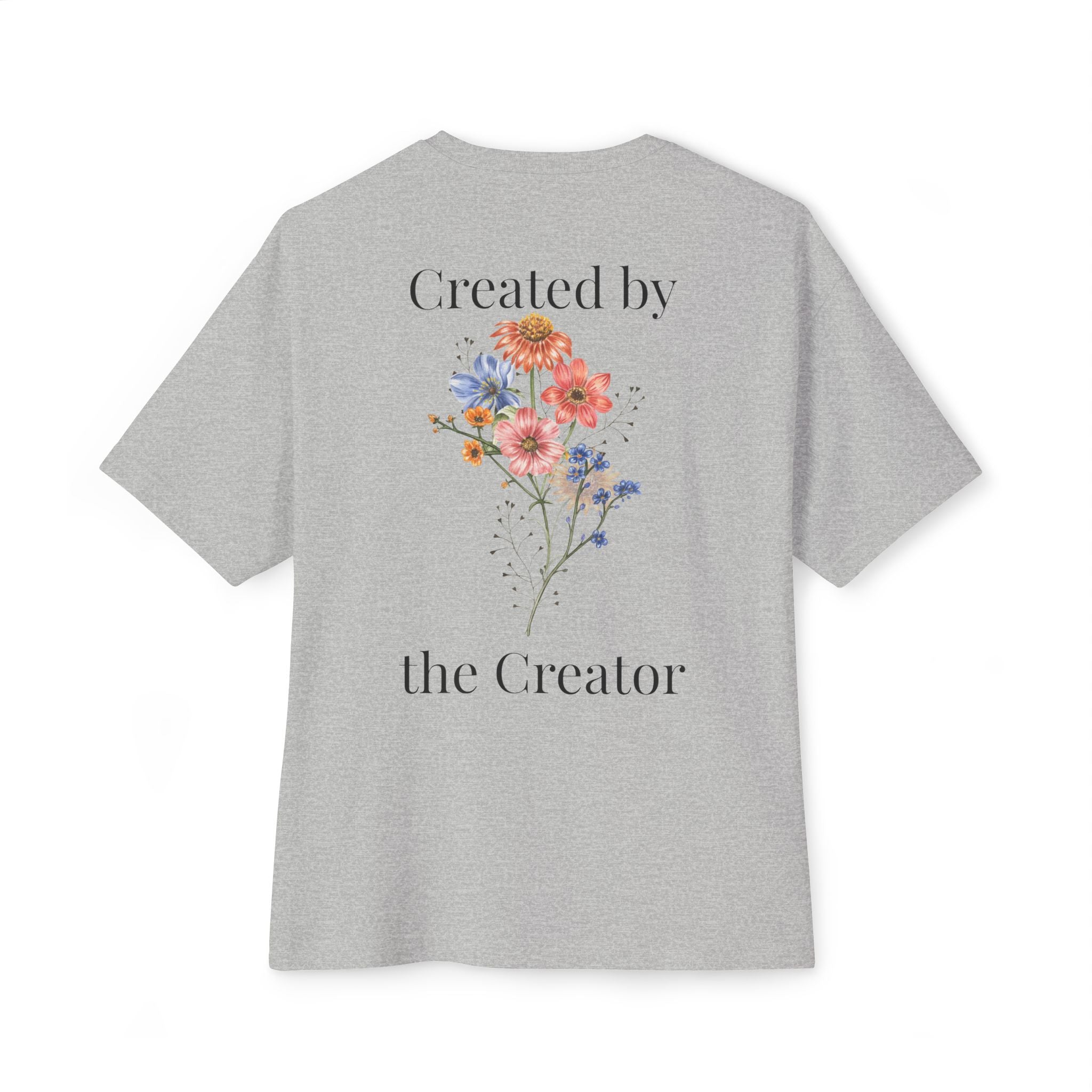 "Created by the Creator" - Floral Oversized Tee