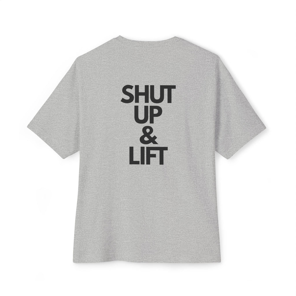 Shut Up & Lift Oversized Tee - Black lettering