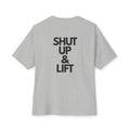 Shut Up & Lift Oversized Tee - Black lettering