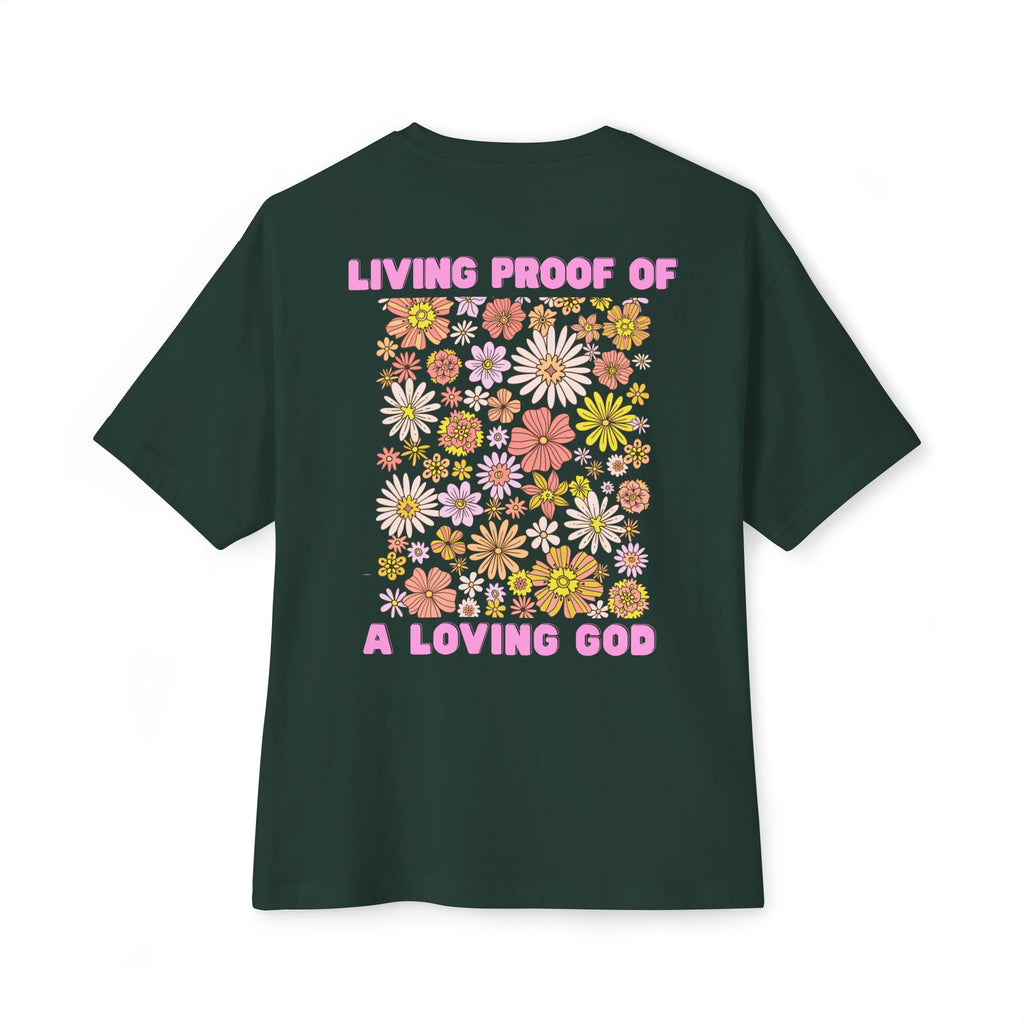 "Living Proof of a Loving God" Floral Oversized Tee