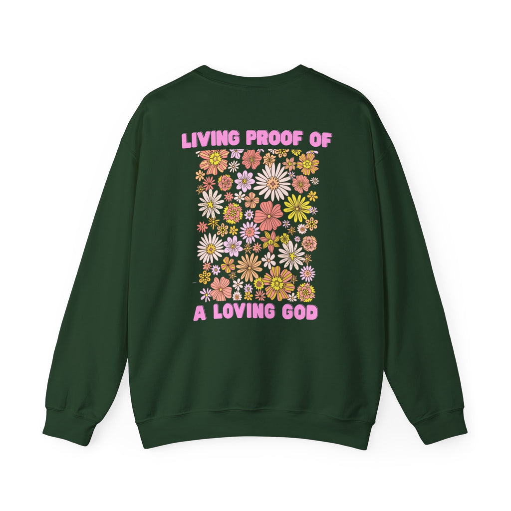"Living Proof of a Loving God" Floral Crewneck