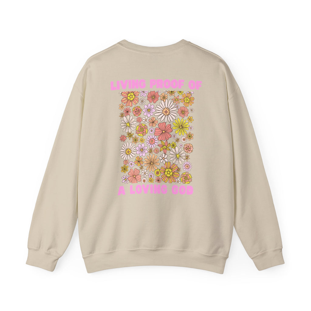 "Living Proof of a Loving God" Floral Crewneck