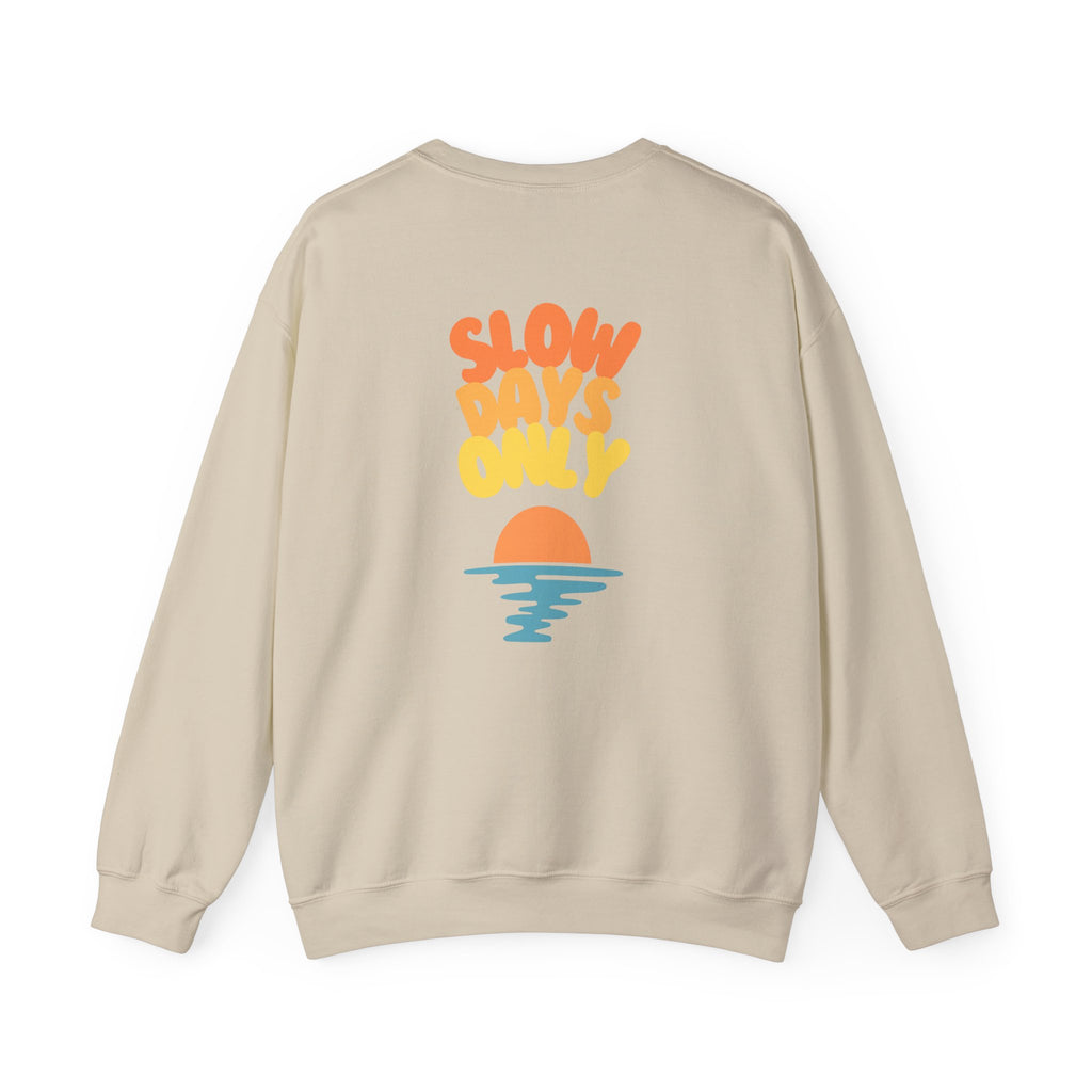Slow Days Only Crewneck Sweatshirt