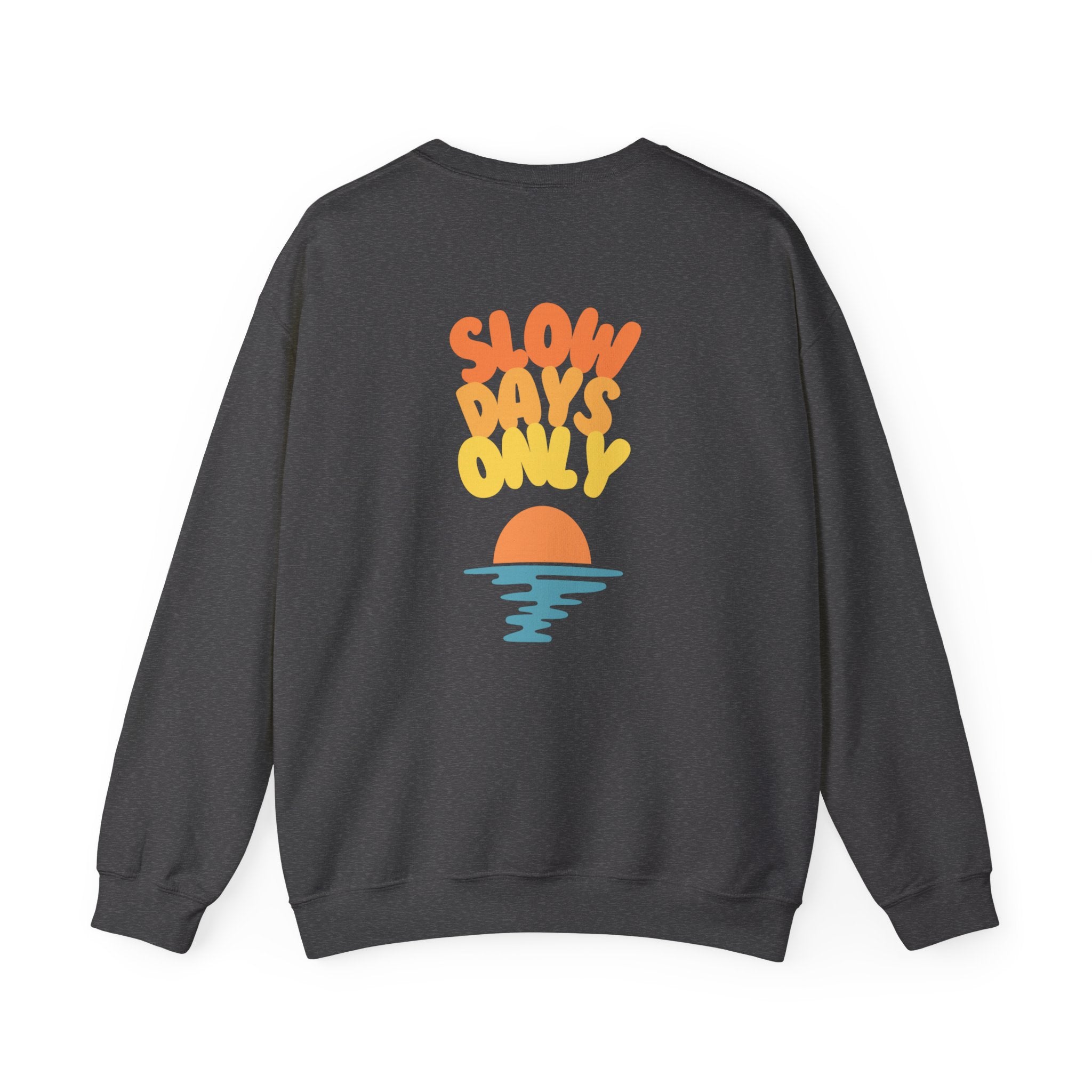 Slow Days Only Crewneck Sweatshirt