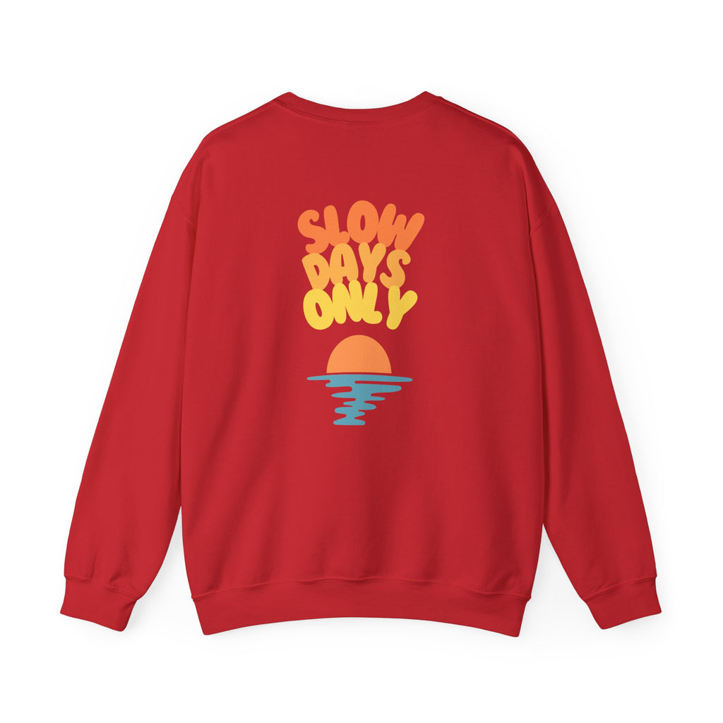 Slow Days Only Crewneck Sweatshirt