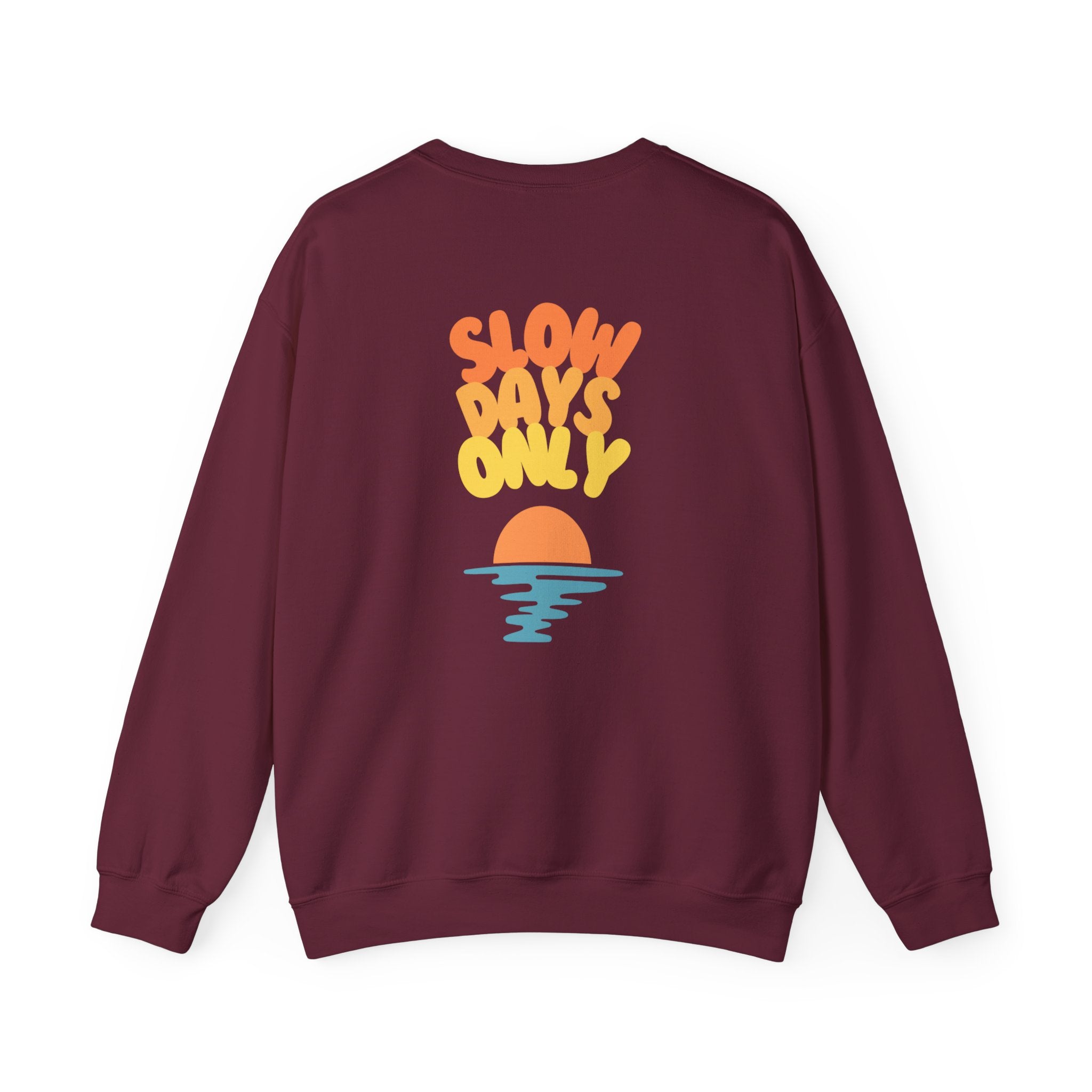 Slow Days Only Crewneck Sweatshirt