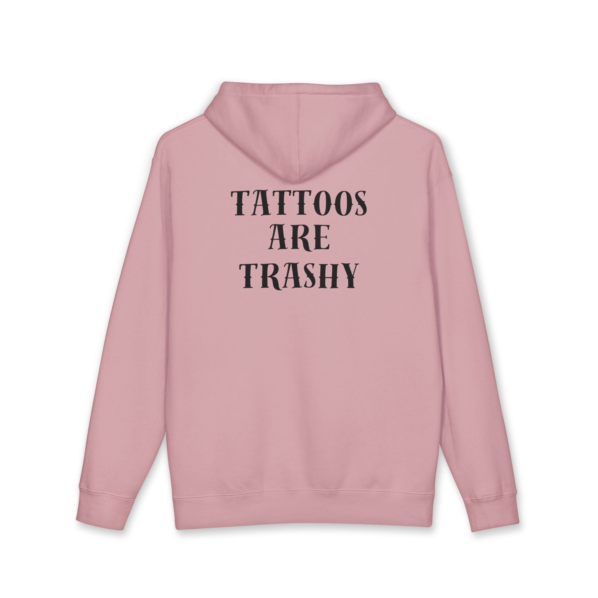 'Tattoos Are Trashy' Hoodie