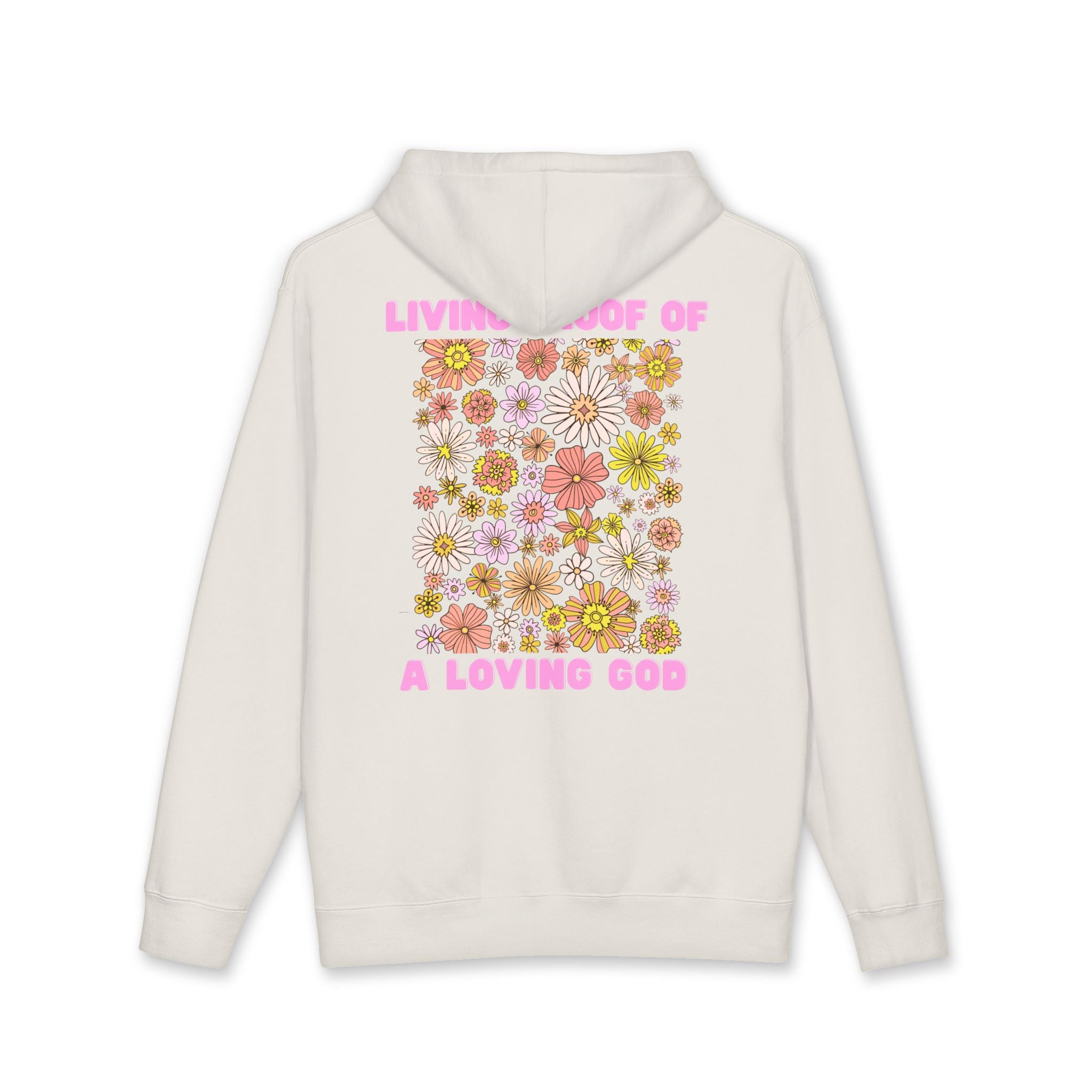 “Living Proof of a Loving God” - Floral Design Hoodie