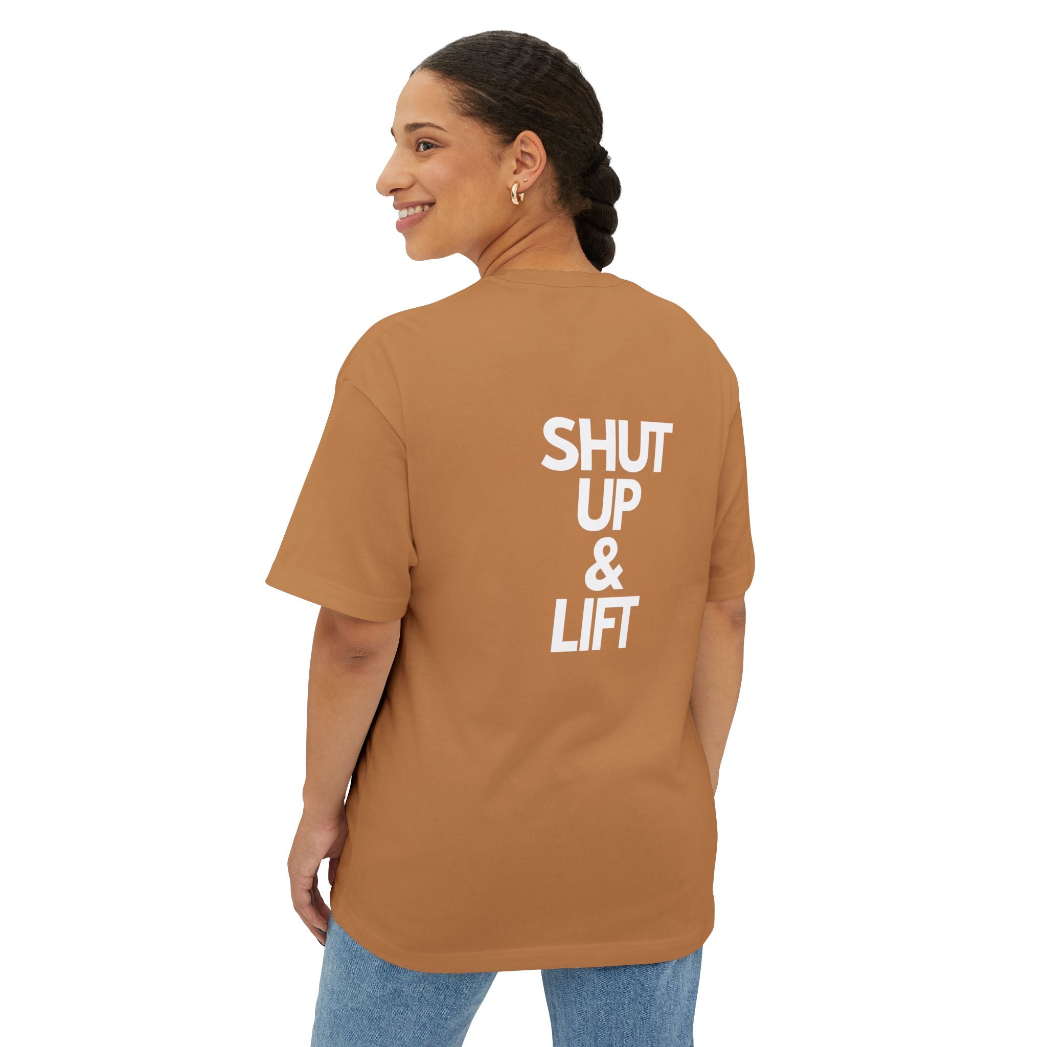 Shut Up & Lift - Oversized Tee - White lettering