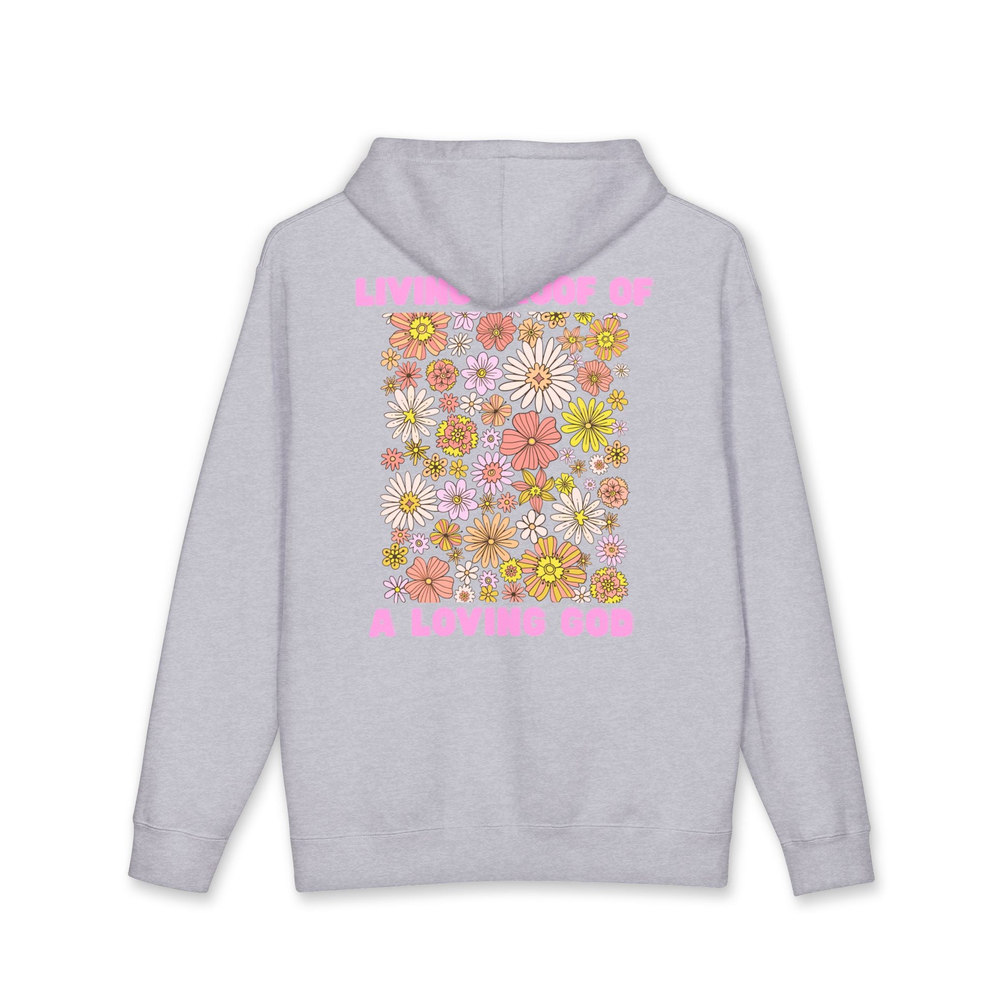 “Living Proof of a Loving God” - Floral Design Hoodie