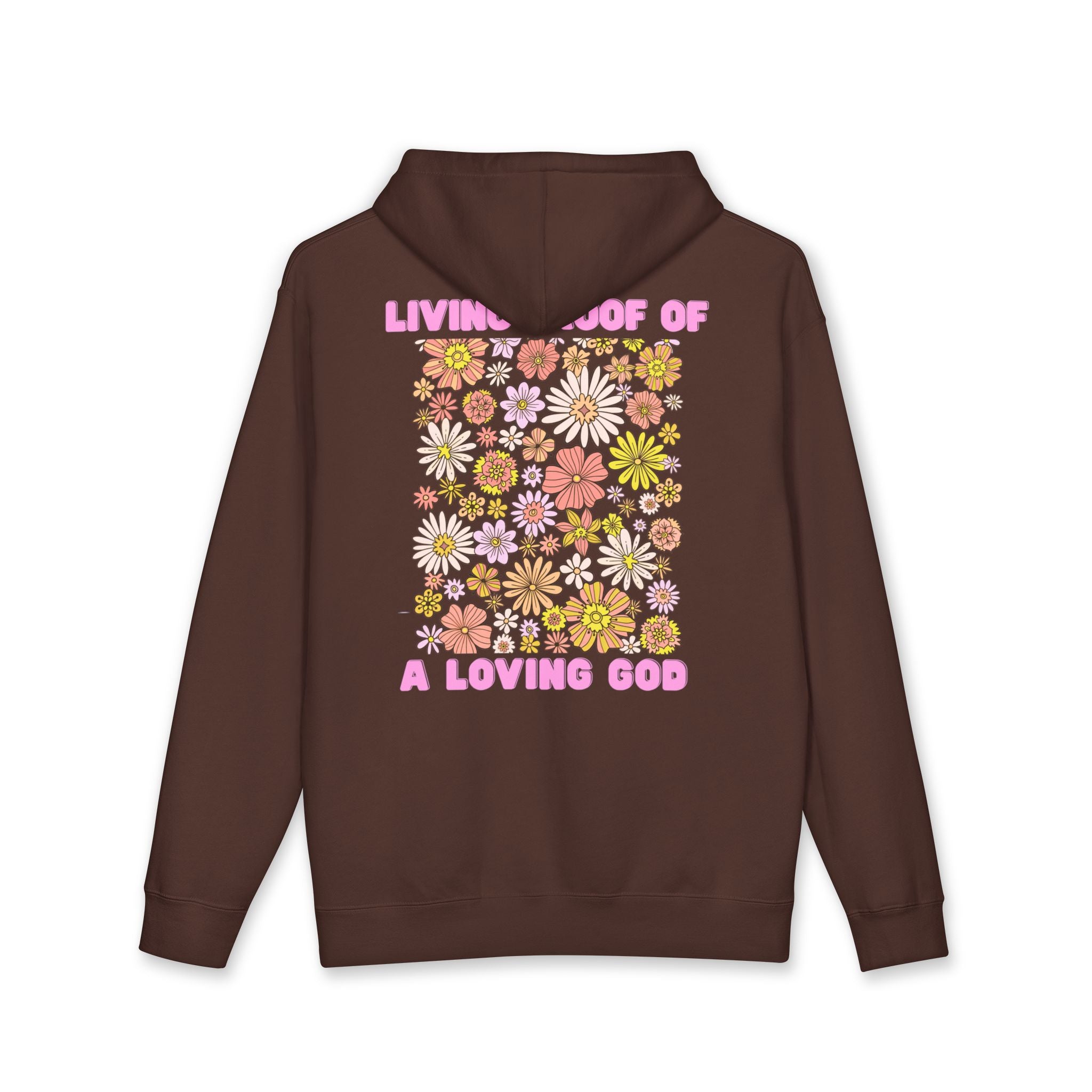 “Living Proof of a Loving God” - Floral Design Hoodie