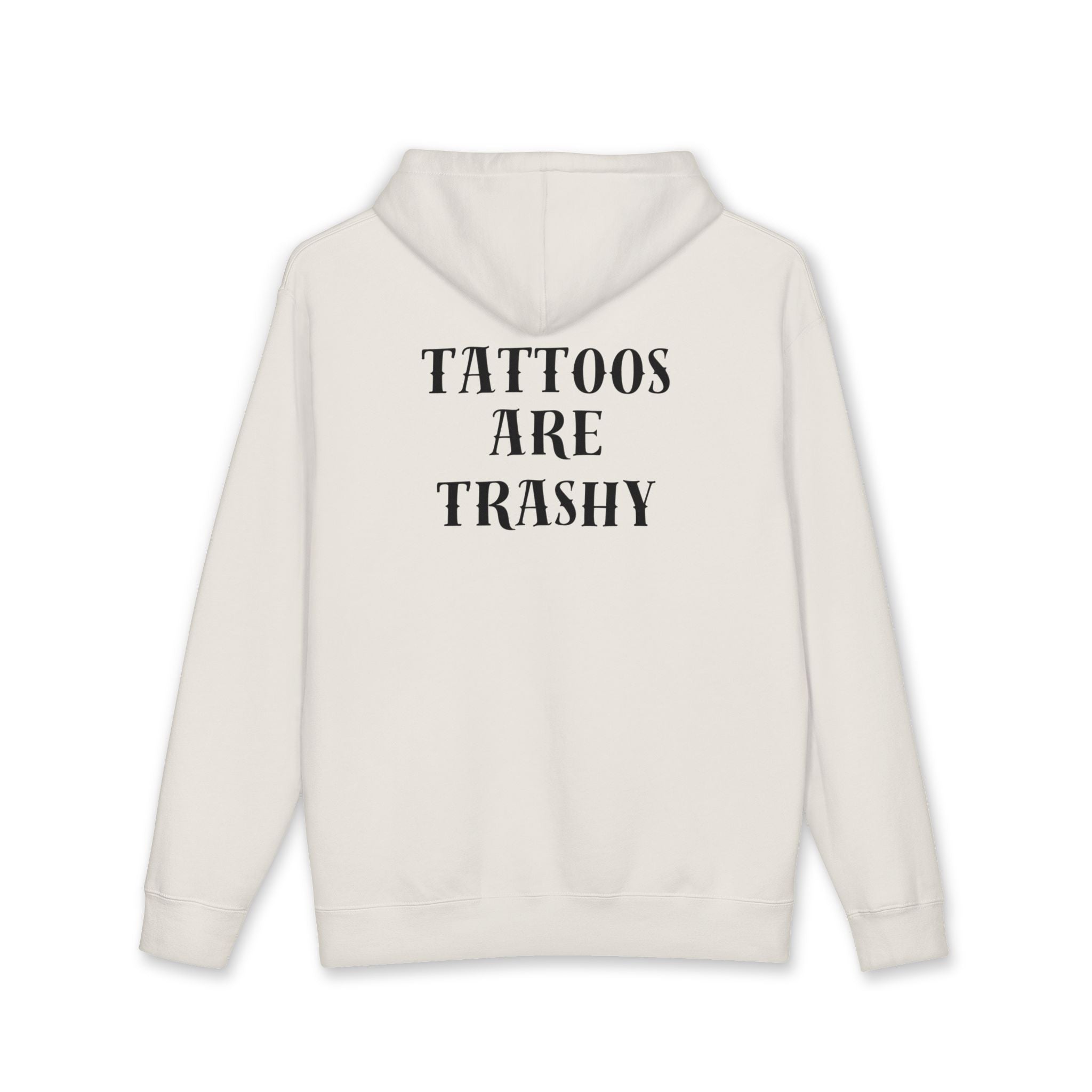 'Tattoos Are Trashy' Hoodie