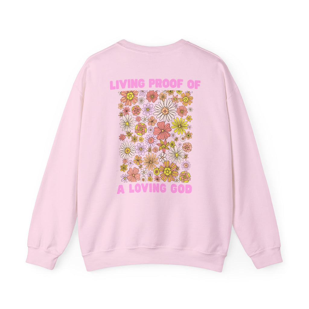"Living Proof of a Loving God" Floral Crewneck