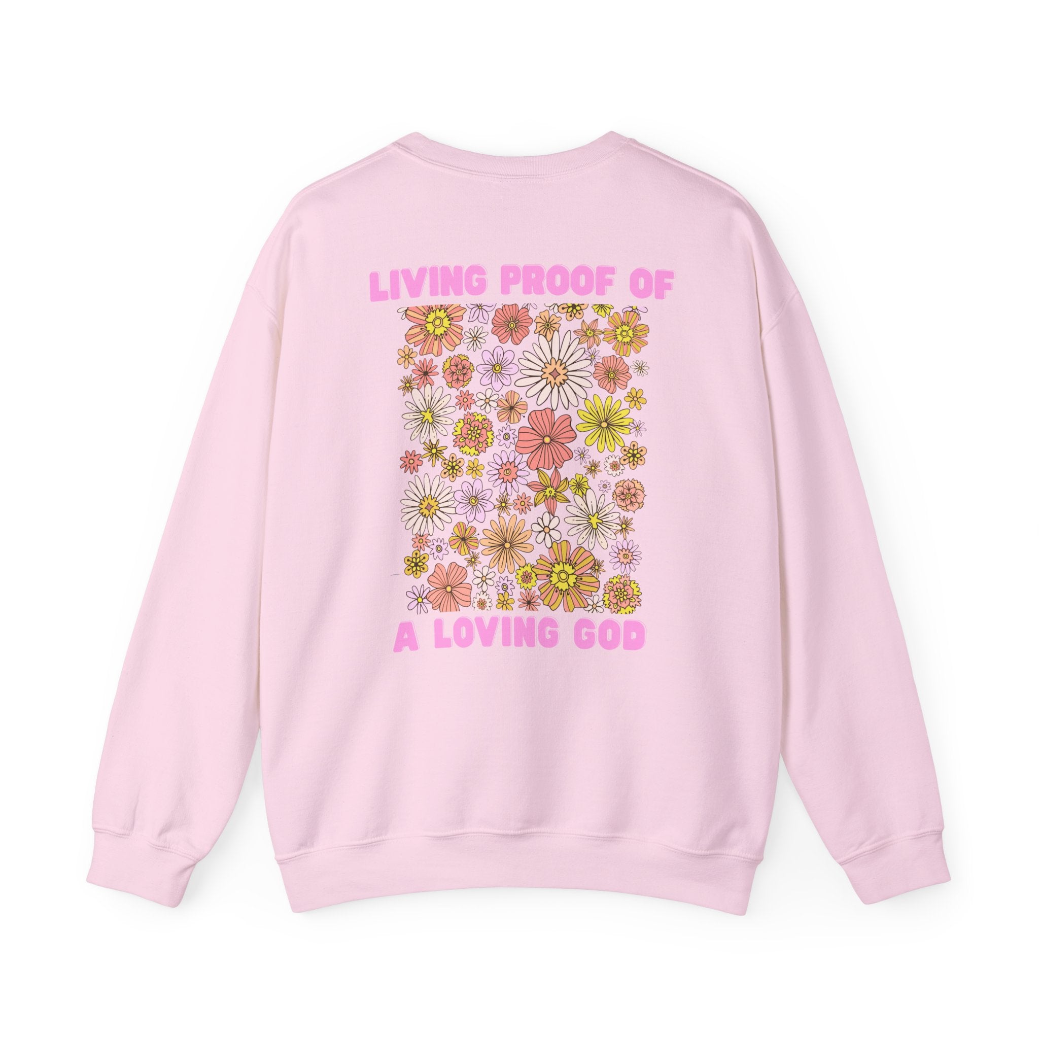 "Living Proof of a Loving God" Floral Crewneck