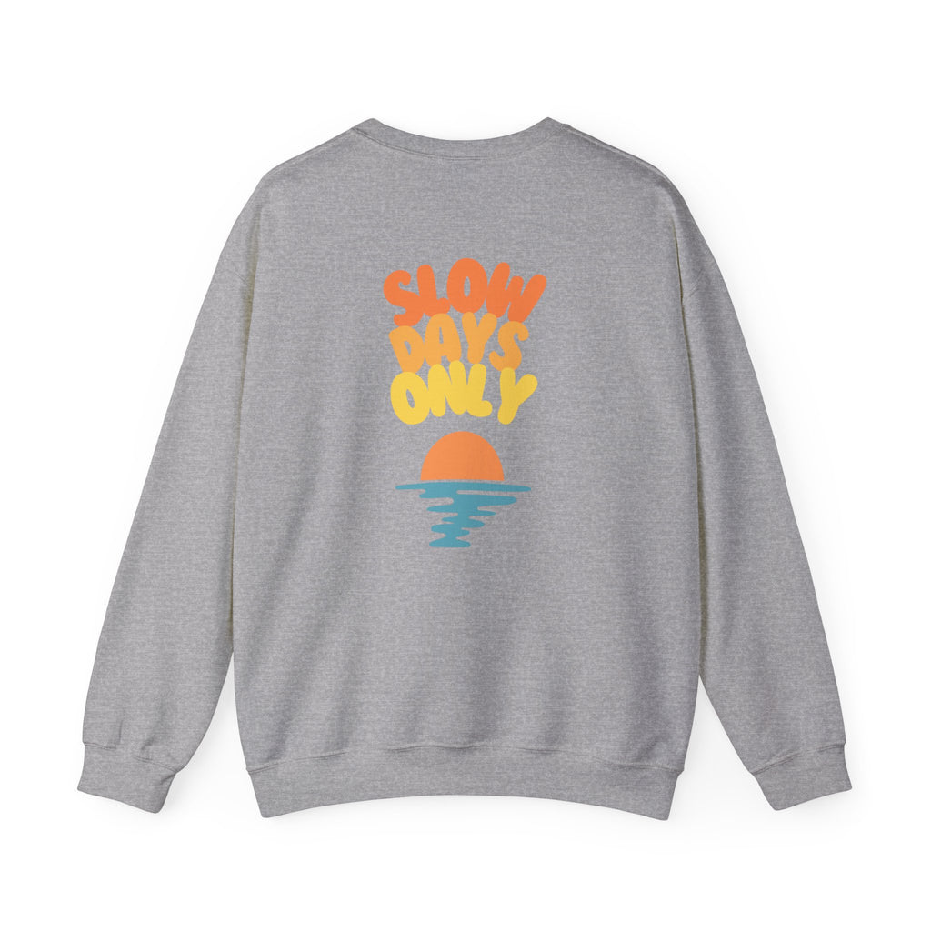 Slow Days Only Crewneck Sweatshirt