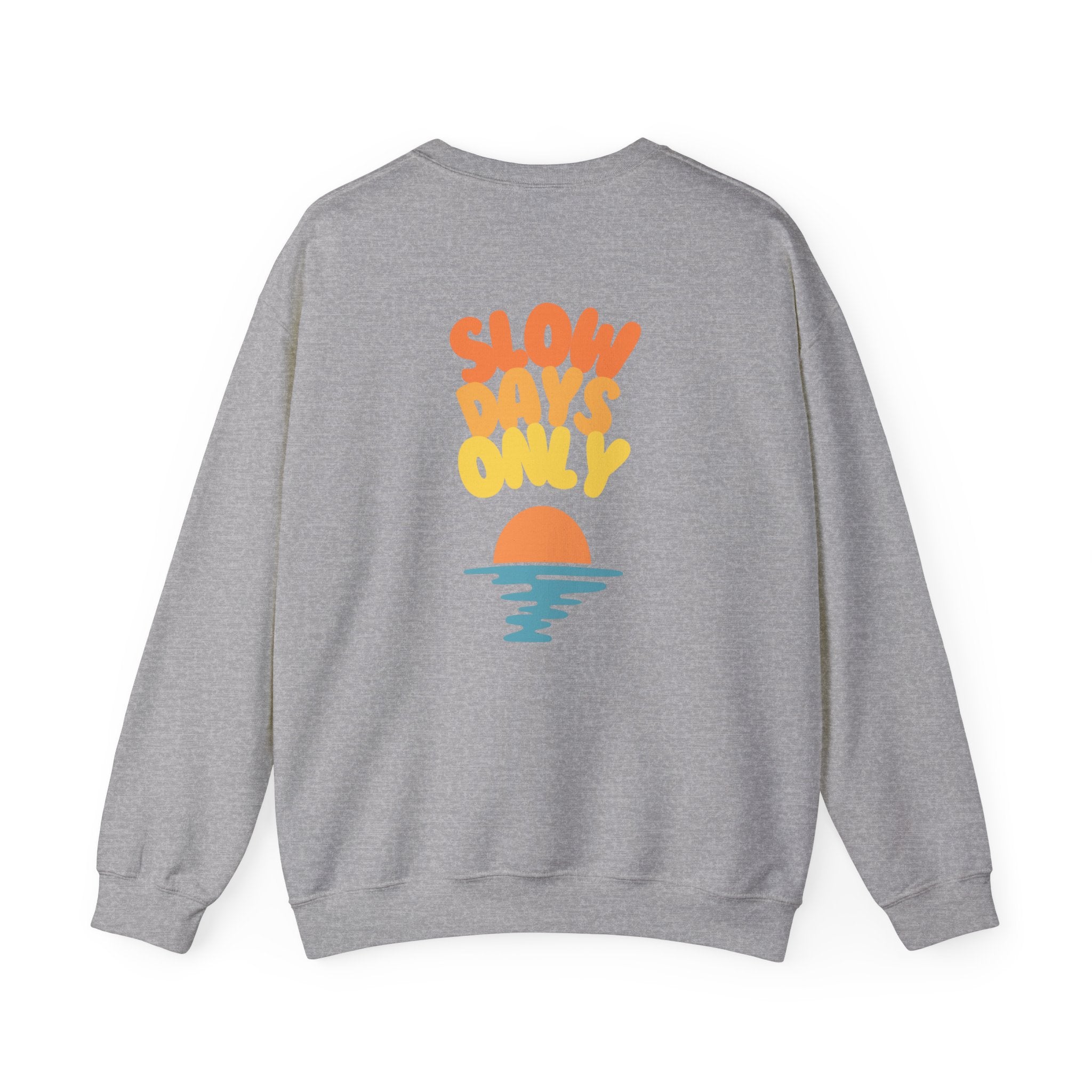 Slow Days Only Crewneck Sweatshirt