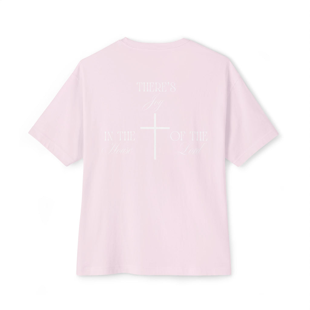 "There's Joy in the House of the Lord" - Oversized Tee - White Lettering