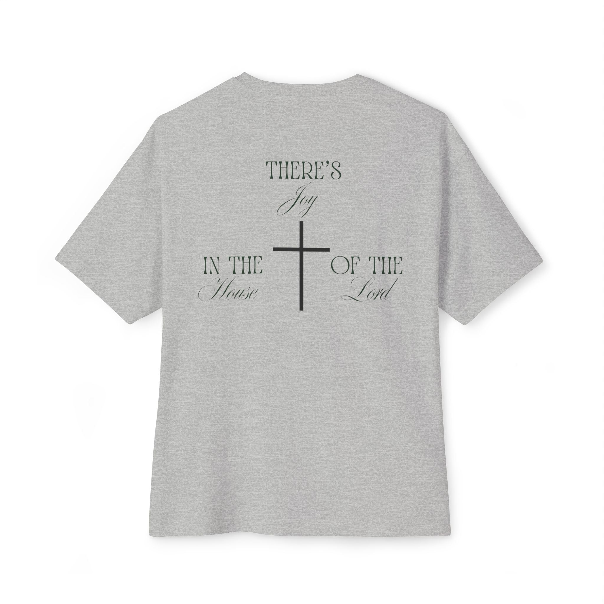 "There's Joy in the House of the Lord" - Oversized Tee
