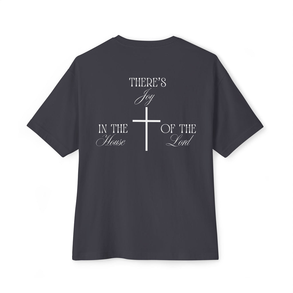 "There's Joy in the House of the Lord" - Oversized Tee - White Lettering
