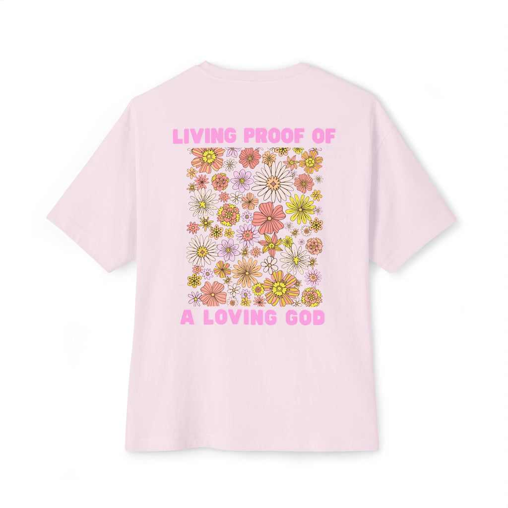 "Living Proof of a Loving God" Floral Oversized Tee