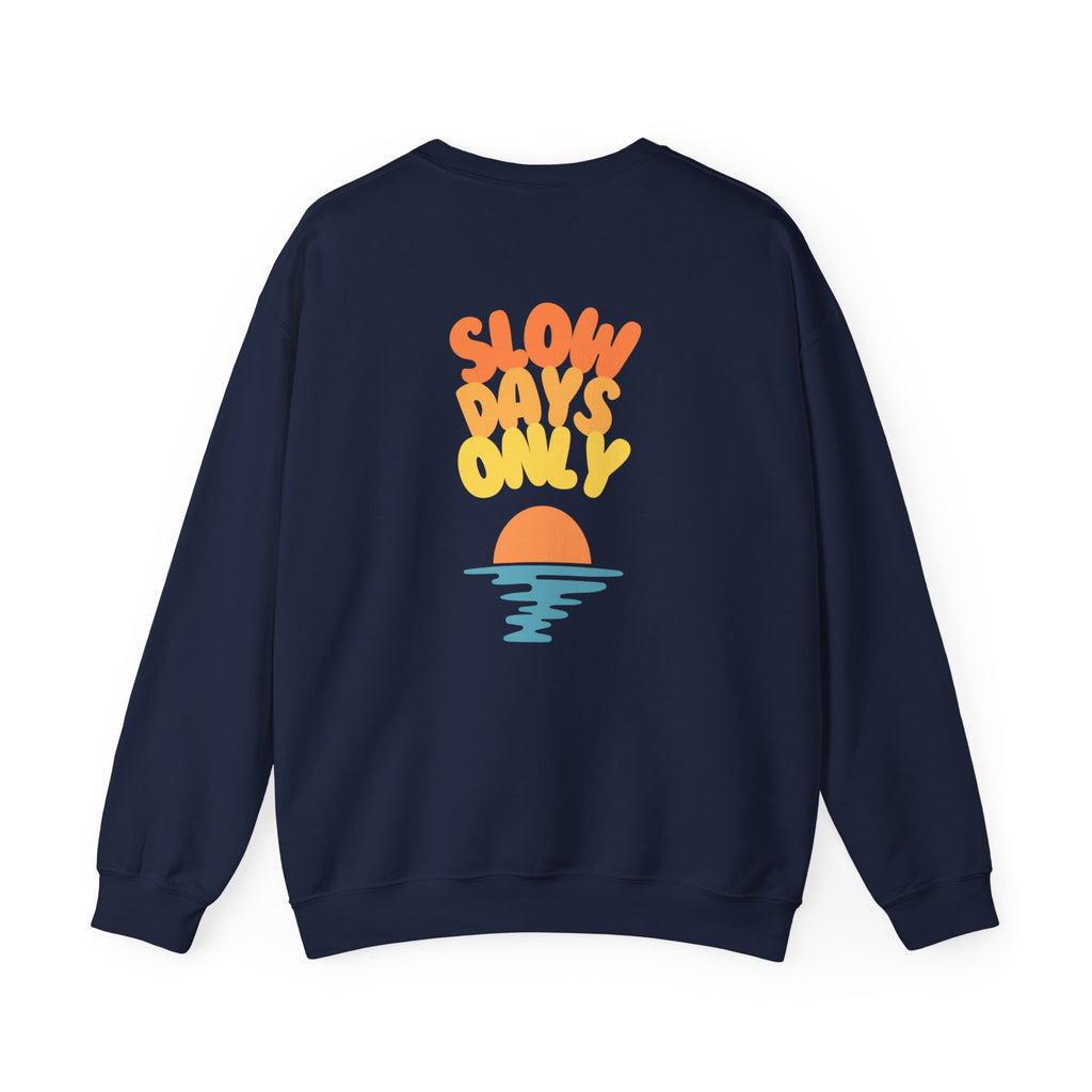 Slow Days Only Crewneck Sweatshirt