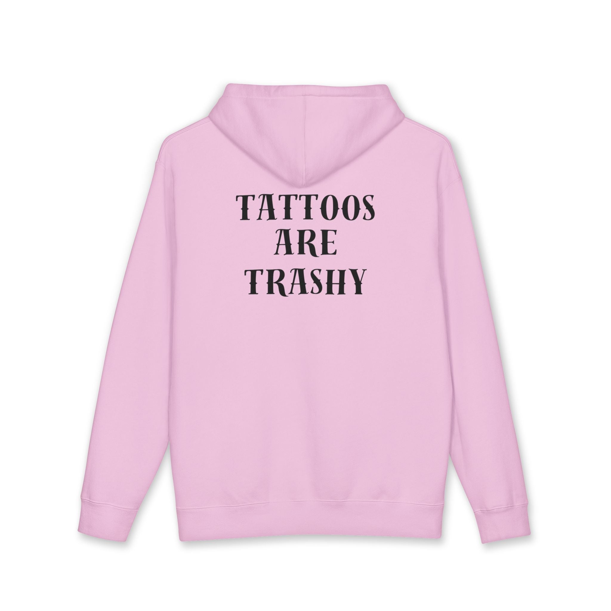 'Tattoos Are Trashy' Hoodie