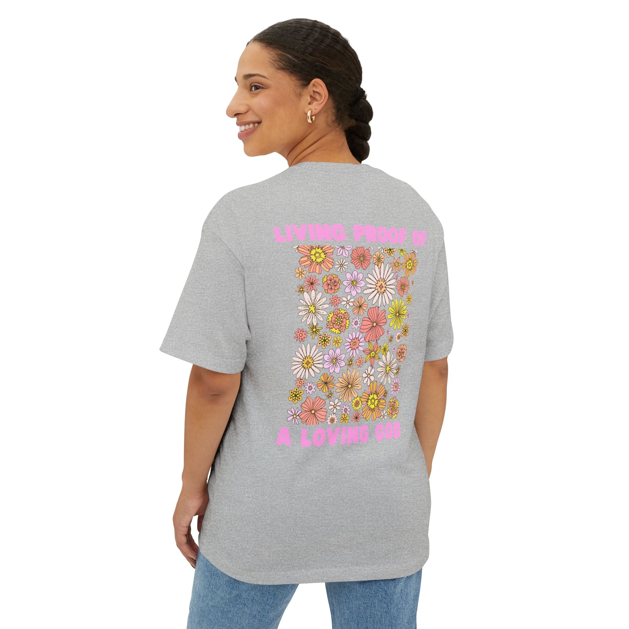"Living Proof of a Loving God" Floral Oversized Tee