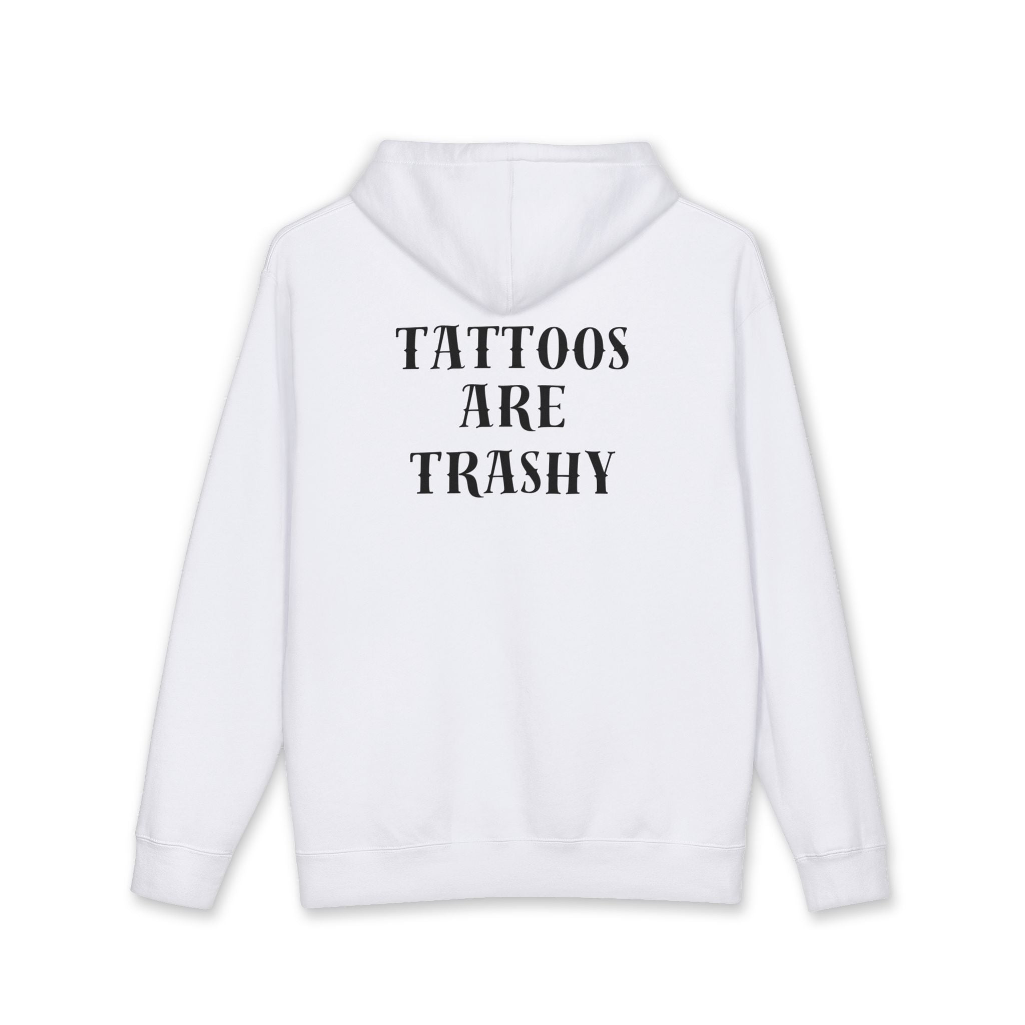 'Tattoos Are Trashy' Hoodie
