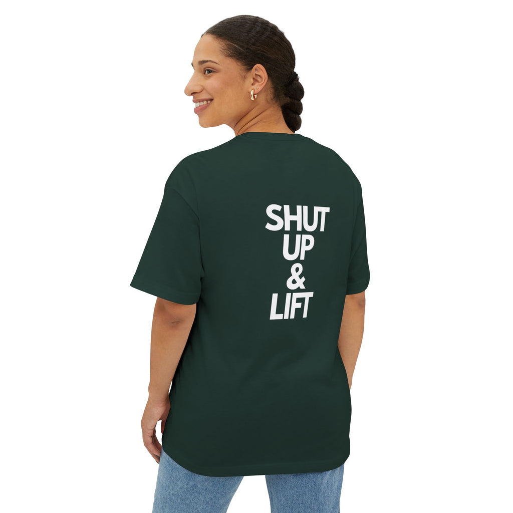 Shut Up & Lift - Oversized Tee - White lettering