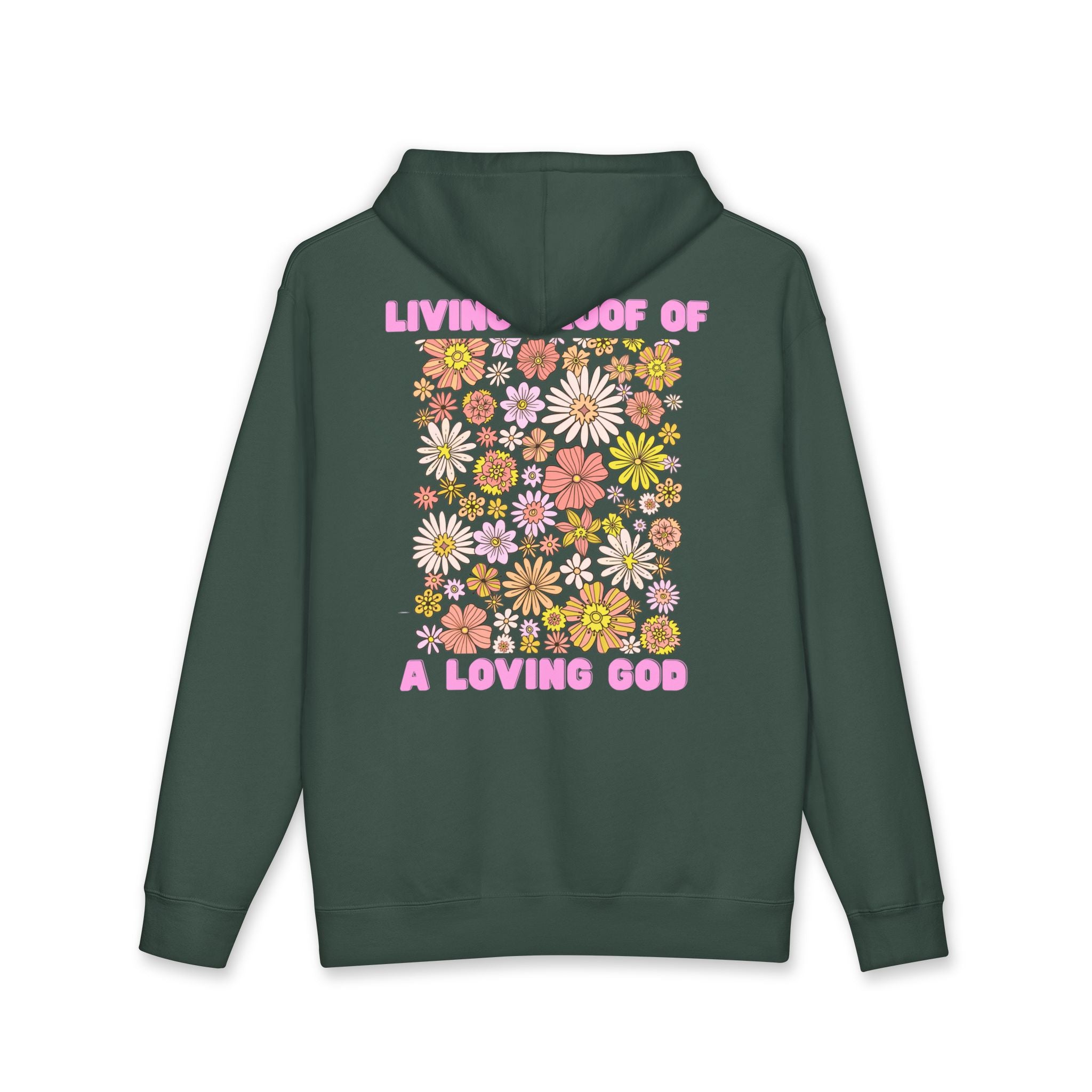 “Living Proof of a Loving God” - Floral Design Hoodie