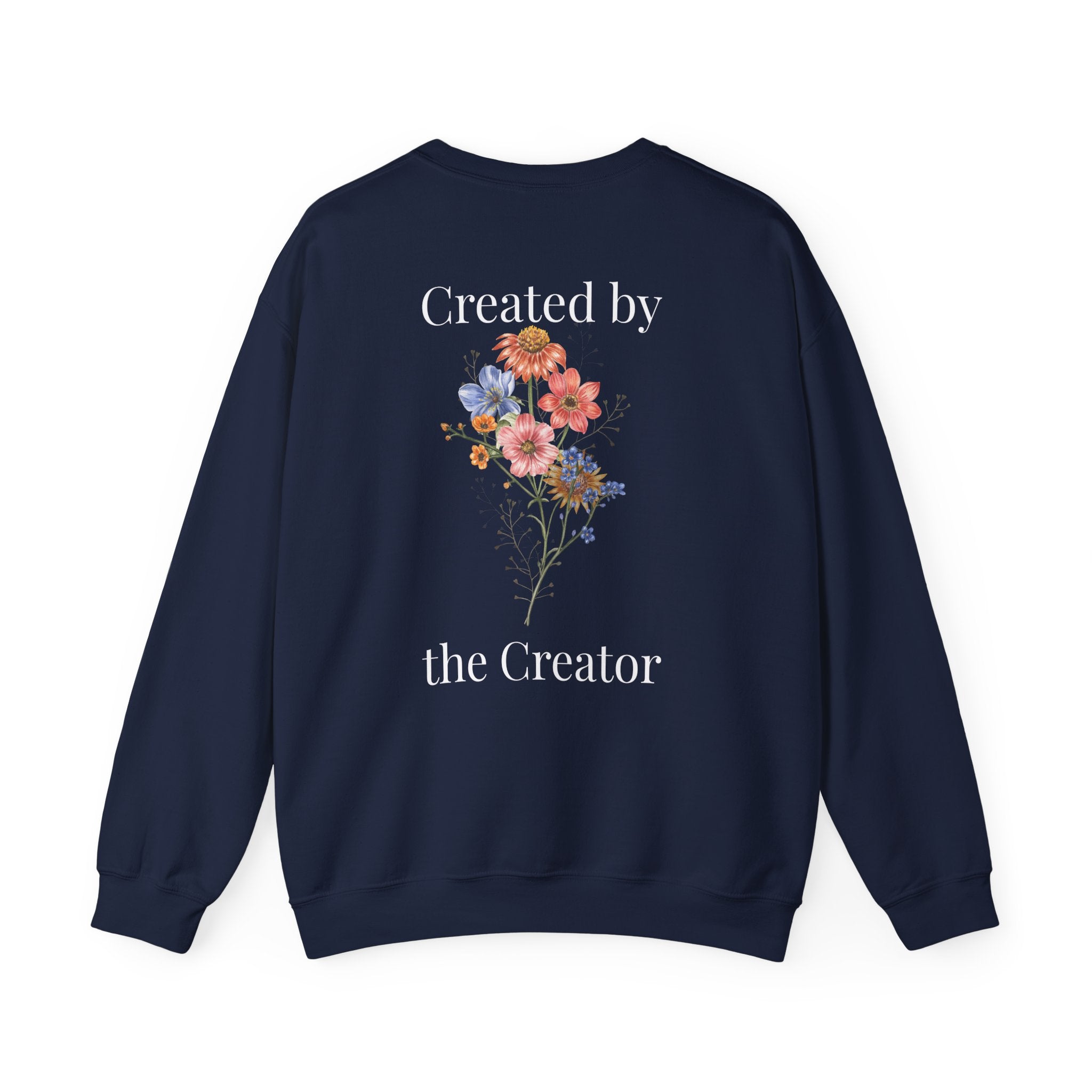 "Created by the Creator" - Floral Crewneck Sweatshirt - White Letters