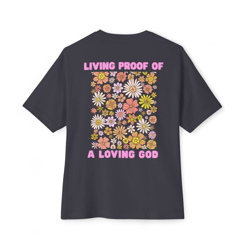 "Living Proof of a Loving God" Floral Oversized Tee