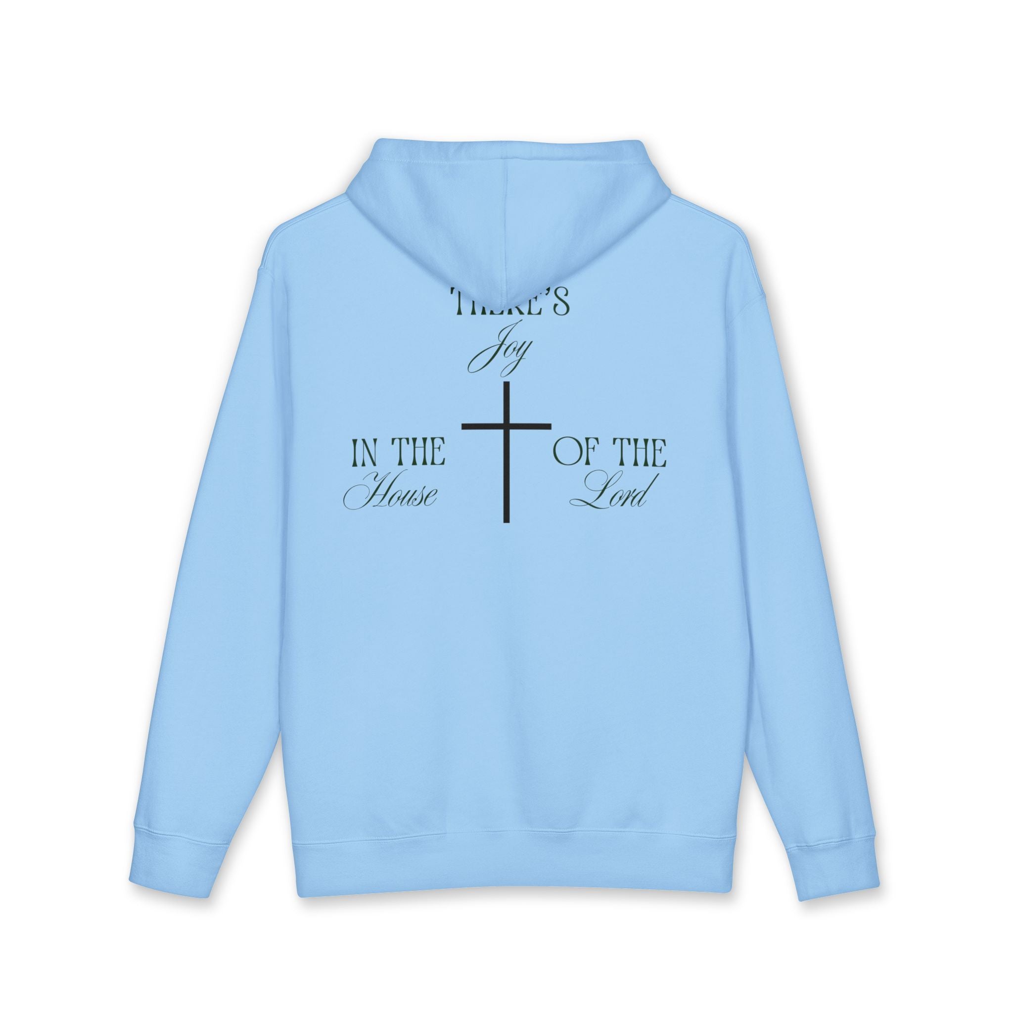 "There's Joy in the House of the Lord" - Hoodie