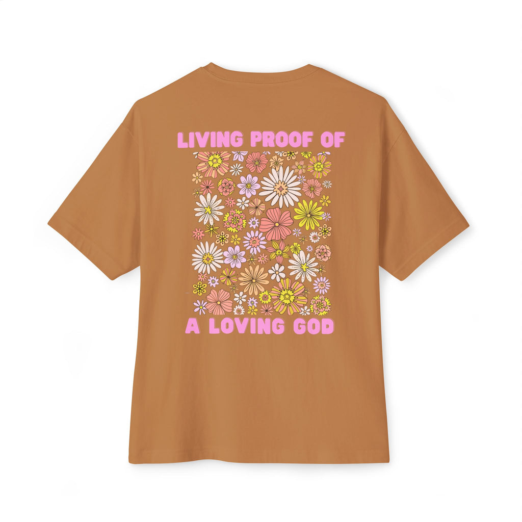 "Living Proof of a Loving God" Floral Oversized Tee