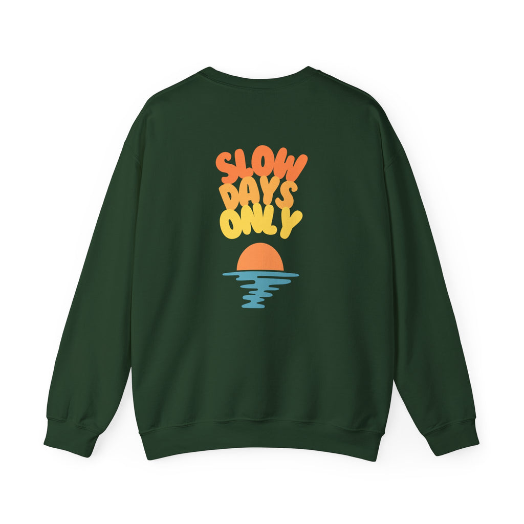 Slow Days Only Crewneck Sweatshirt