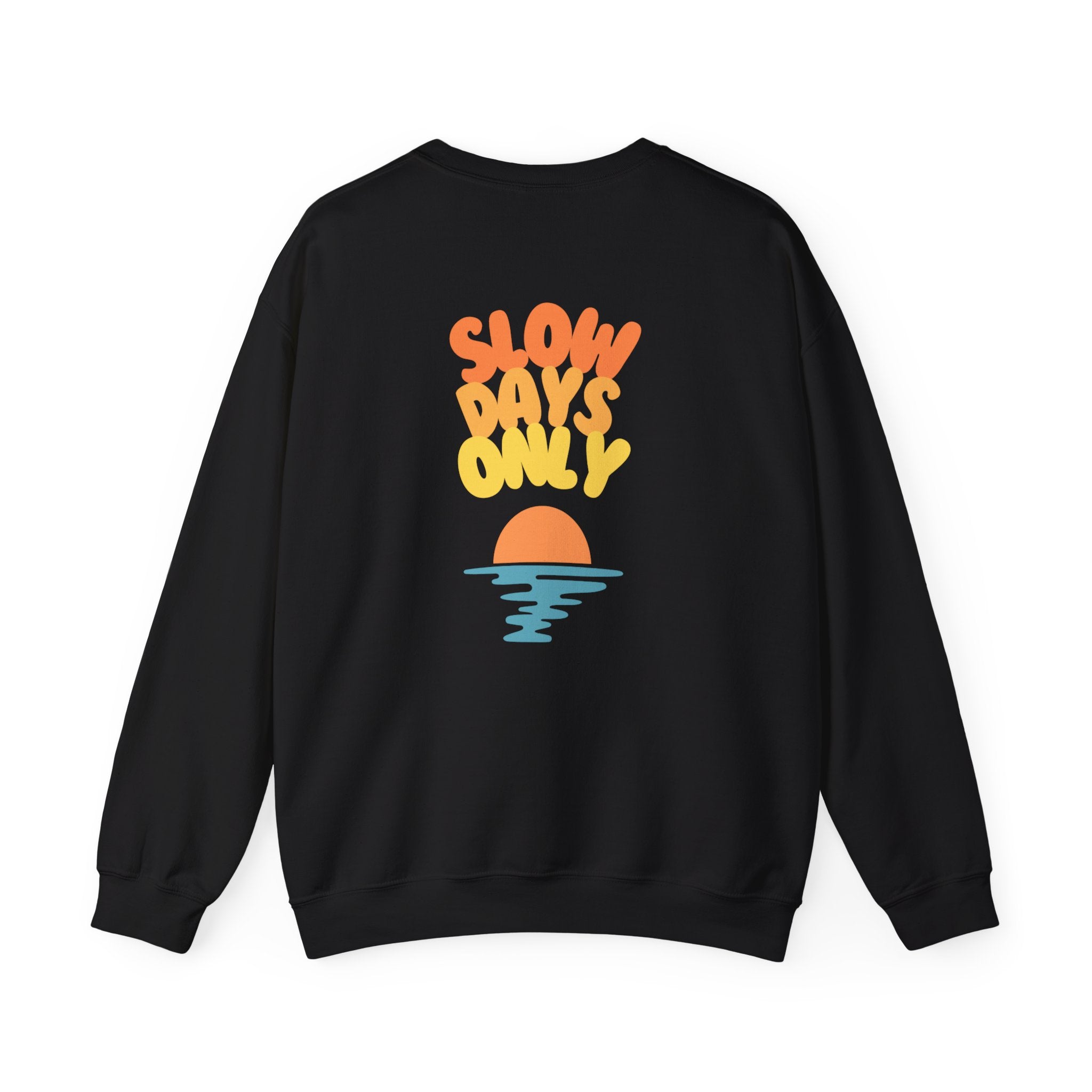 Slow Days Only Crewneck Sweatshirt