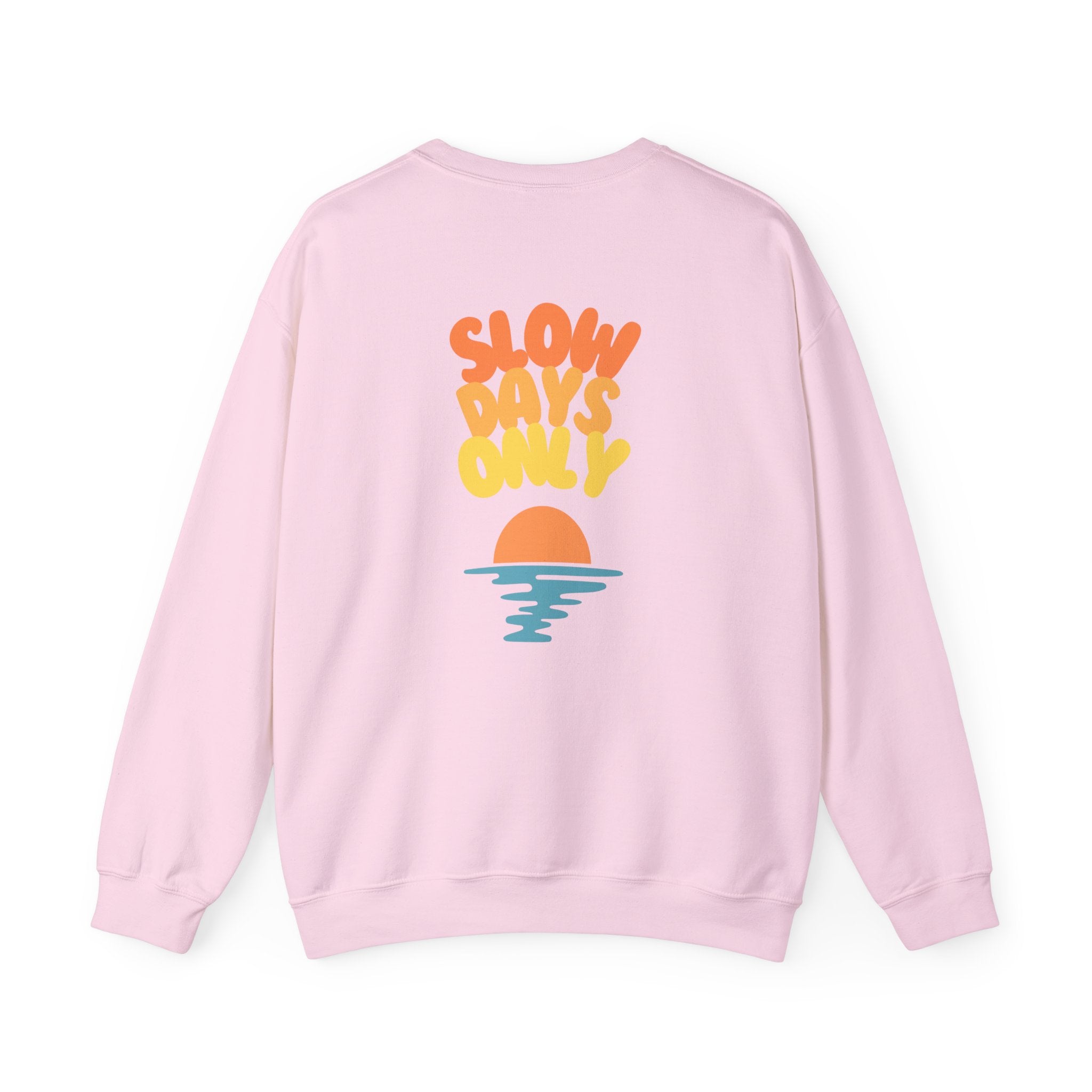 Slow Days Only Crewneck Sweatshirt