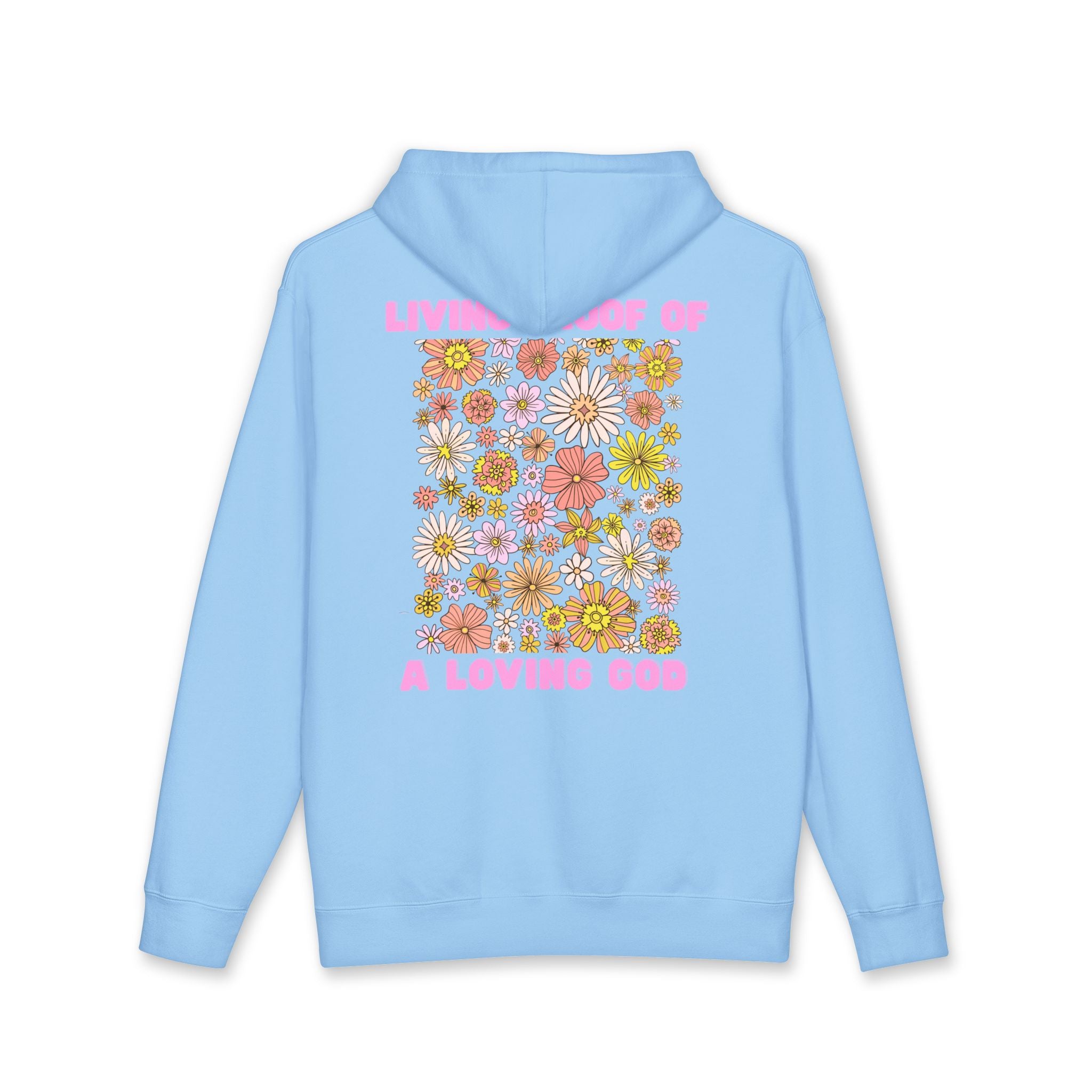 “Living Proof of a Loving God” - Floral Design Hoodie