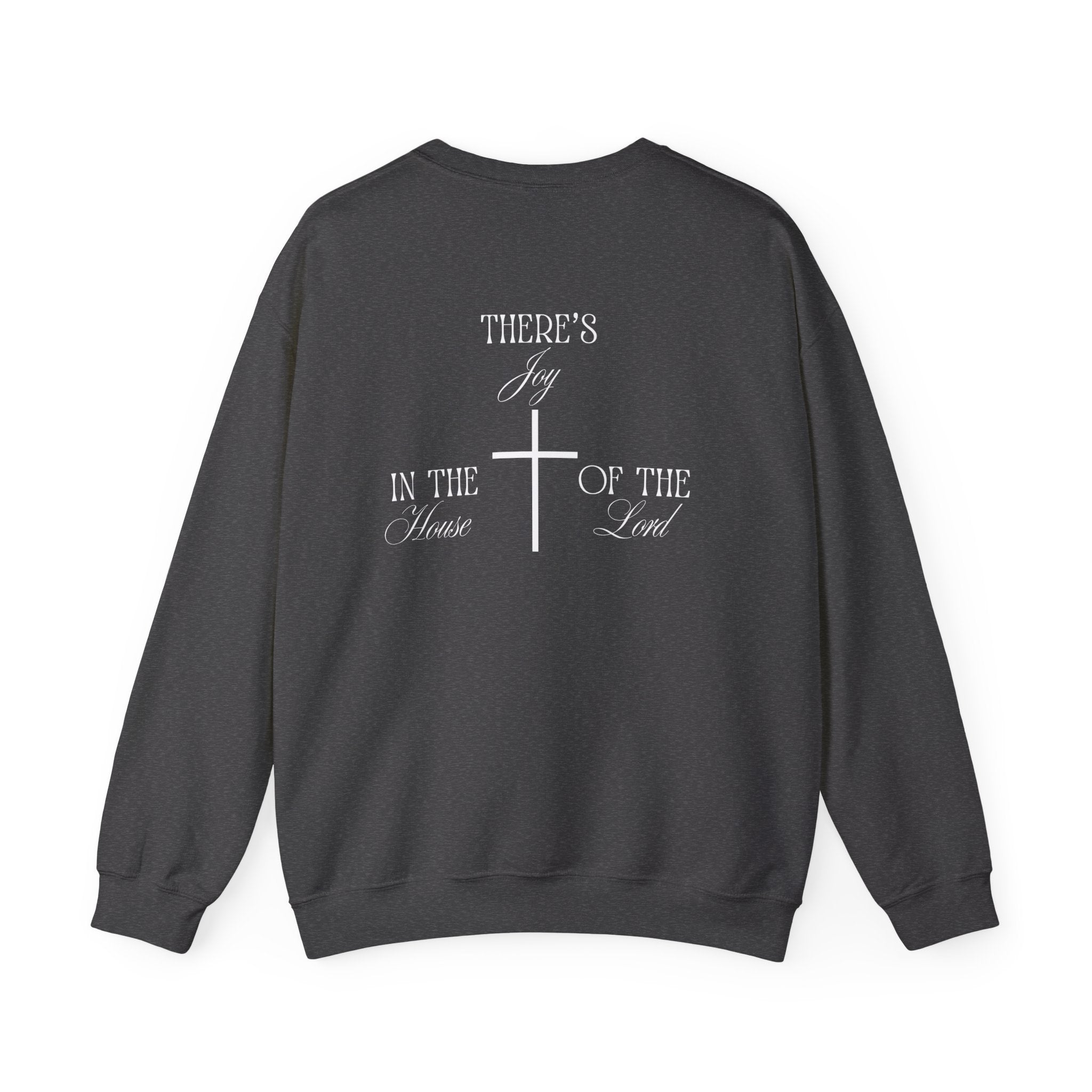 "There's Joy in the Heart of the Lord" - Crewneck - White Lettering