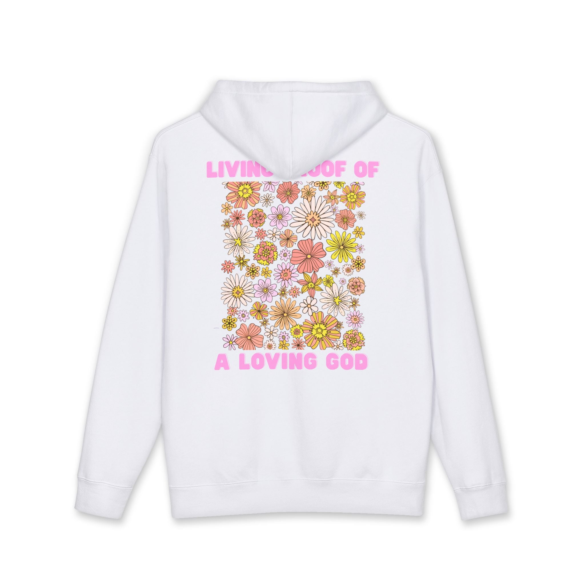 “Living Proof of a Loving God” - Floral Design Hoodie