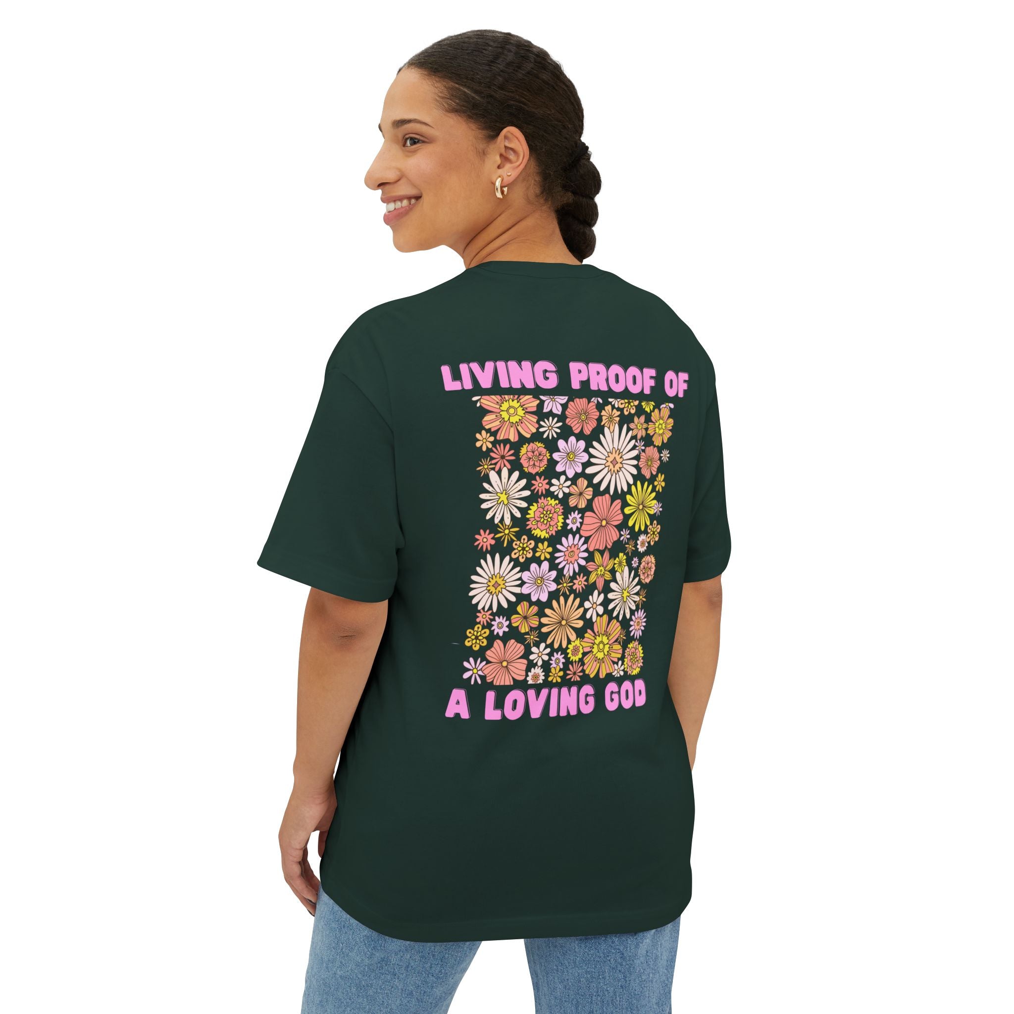 "Living Proof of a Loving God" Floral Oversized Tee